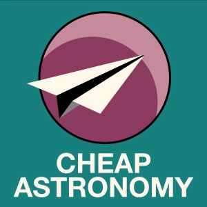 Cheap Astronomy - Dear CA 131: What's The Point?