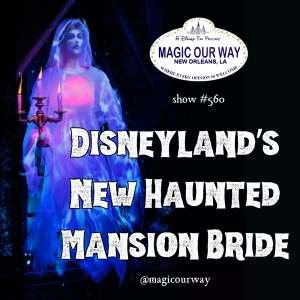 Disneyland's New Haunted Mansion Bride - MOW #560