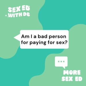 Am I a bad person for paying for sex?