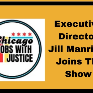Chicago Jobs With Justice Jill Manrique E.D. of CJWJ My Labor Radio 3 1 2026