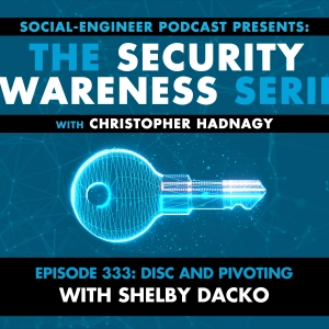 Ep. 333 - Security Awareness Series - DISC and Pivoting with Shelby Dacko