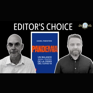 Editor's Choice Ep. 2: 'Pandemia' con Daniel Feierstein