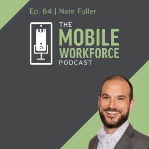 84. Using embedded leaders to drive digital adoption in the field with Nate Fuller