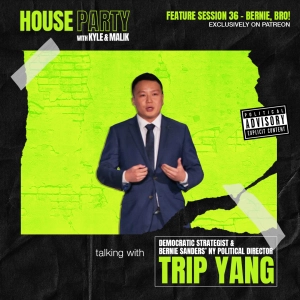 Session 36 Pregame - Bernie, Bro! (ft. Trip Yang)