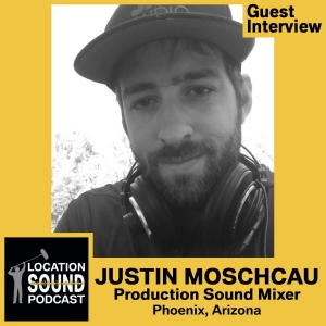 O66 Justin Moschcau - Production Sound Mixer based out of the Phoenix, Arizona area