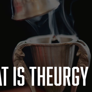 Whence Came You? - 0629 - What is Theurgy Pt.2