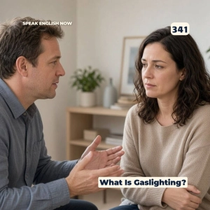 #341 What Is Gaslighting? – Understanding Manipulation and Its Effects