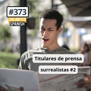 #373 Titulares de prensa surrealistas 2