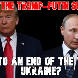 Will the Trump-Putin Summit Lead to an End of the War in Ukraine?