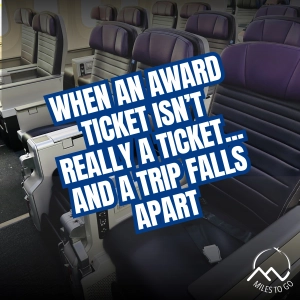 When an Award Ticket Isn't Really a Ticket… and a Trip Falls Apart