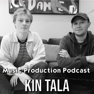 KIN TALA - Building an EP from Scratch