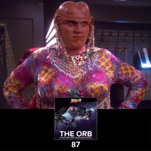 The Orb 87: I'm Gonna Need Some Brain Bleach Now