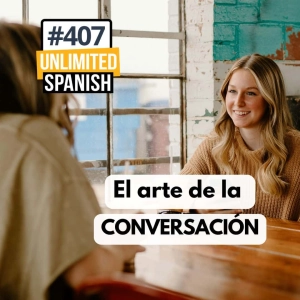 #407 El arte de la conversación 1