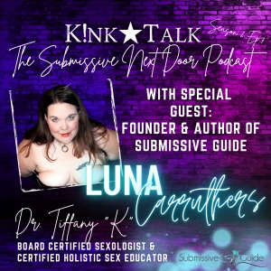 S2-Ep7: Guest Interview - Author & Founder of Submissive Guide