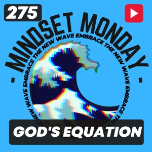 EP275: God's Equation - We Are All God (Monday Motivation)