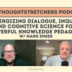 Synergizing Dialogue, Inquiry, and Cognitive Science for Powerful Knowledge Pedagogy