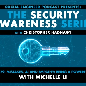 Ep. 329 - Security Awareness Series - Mistakes, AI and Empathy: Being a Powerful Leader with Michelle Li