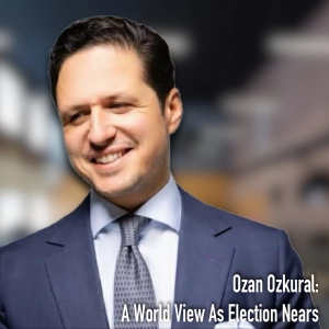 Ozan Ozkural: A World View As Election Nears
