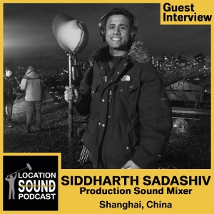 072 Siddharth Sadashiv - Production Sound Mixer based out of Shanghai, China