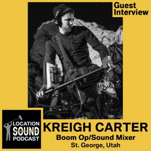 041 Kreigh Carter - Boom Op & Production Sound Mixer based out of St. George, Utah