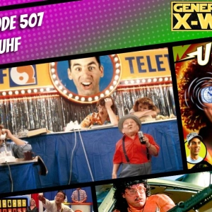 GXW - Episode 507 - "UHF"