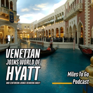 Venetian Joins World Of Hyatt And Centurion Lounge Behaving Badly