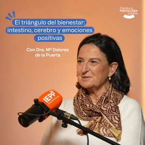 El triángulo del bienestar: intestino, cerebro Y emociones positivas. Con la Dra. de la Puerta. #Episodio190