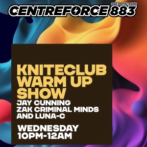 Centreforce Show: The Criminal Minds & Kniteforce's Luna-C