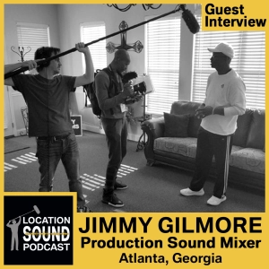 070 Jimmy Gilmore - Production Sound Mixer based out of Atlanta, Georgia