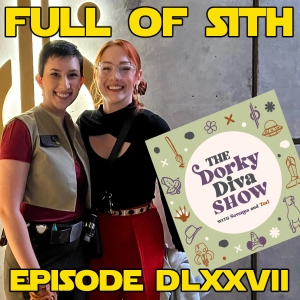 Episode DLXXVII: Ladies’ Night with the Dorky Divas