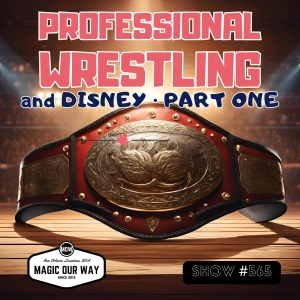 Professional Wrestling and Disney, Part One - MOW #565
