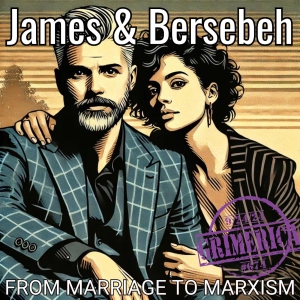#674 - James Arthur Ray & Bersabeh Ray - From Marriage to Marxism, How the Destruction of Nuclear Family Has Ripple Effect for Society