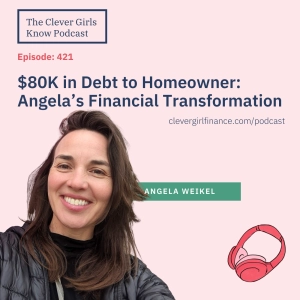 421: $80K in Debt to Homeowner: Angela's Financial Transformation