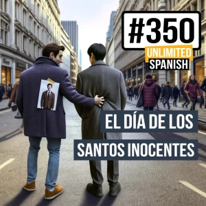 #350 El día de los Santos Inocentes (April's fool)