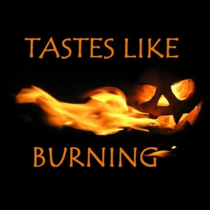 Tastes Like Burning 329: Halloweend