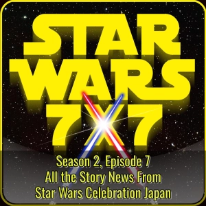 All the Star Wars News From Celebration Japan | Star Wars 7x7 Season 2 Episode 7