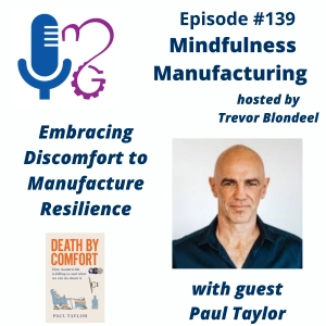 Leadership Resilience in Manufacturing for Plant Leaders: Embracing Discomfort to Build Stronger Teams with Paul Taylor #139