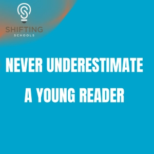 Never Underestimate a Young Reader