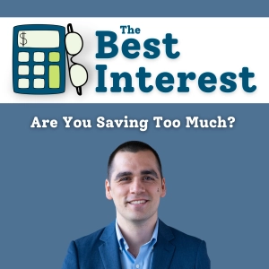 Are You Saving Too Much? | with Nick Maggiulli - E60