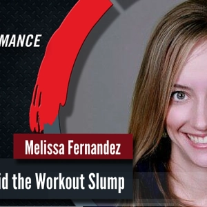 102. Overcome & Avoid the Workout Slump with Melissa Fernandez