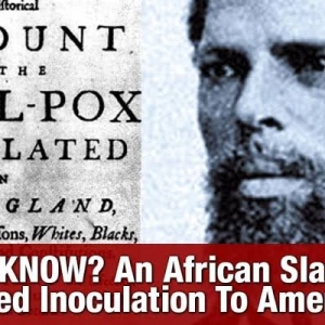 S4 E10: ONESIMUS: The African Slave who introduced inoculation (vaccination) to Americans.
