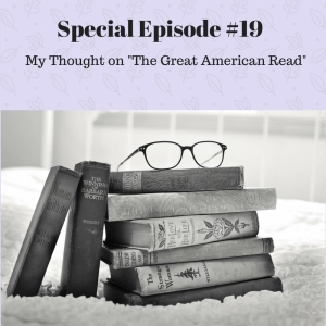 Special #19: My Thoughts on "The Great American Read"