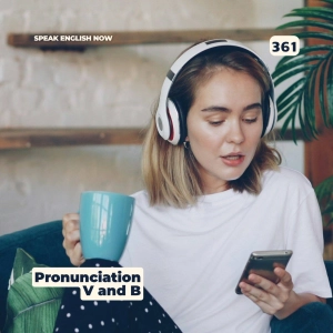 #361 English Pronunciation Practice: The V and B Sounds
