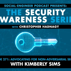 Ep. 271 - Security Awareness Series - Advocating for Non-Adversarial Security with Kimberly Sims
