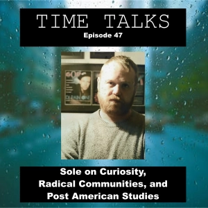 Sole on Curiosity, Radical Communities, and Post American Studies