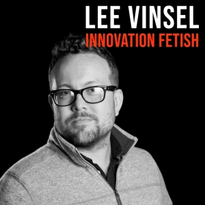 Lee Vinsel (2016) | Innovation Fetish