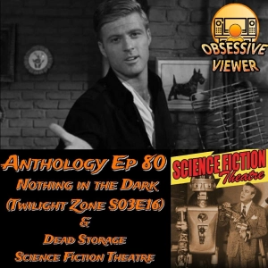 080 – Nothing in the Dark (The Twilight Zone S03E16) + Dead Storage (Science Fiction Theatre S01E24)