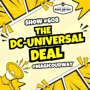 The DC-Universal Deal - MOW #608