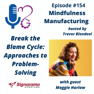 Problem-Solving Leadership in Manufacturing for Plant Leaders: Breaking the Blame Cycle to Drive Better Outcomes with Maggie Harlow #154