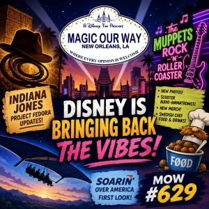 Indiana Jones, Muppets, & Soarin': Disney Is Bringing Back the Vibes | MOW #629